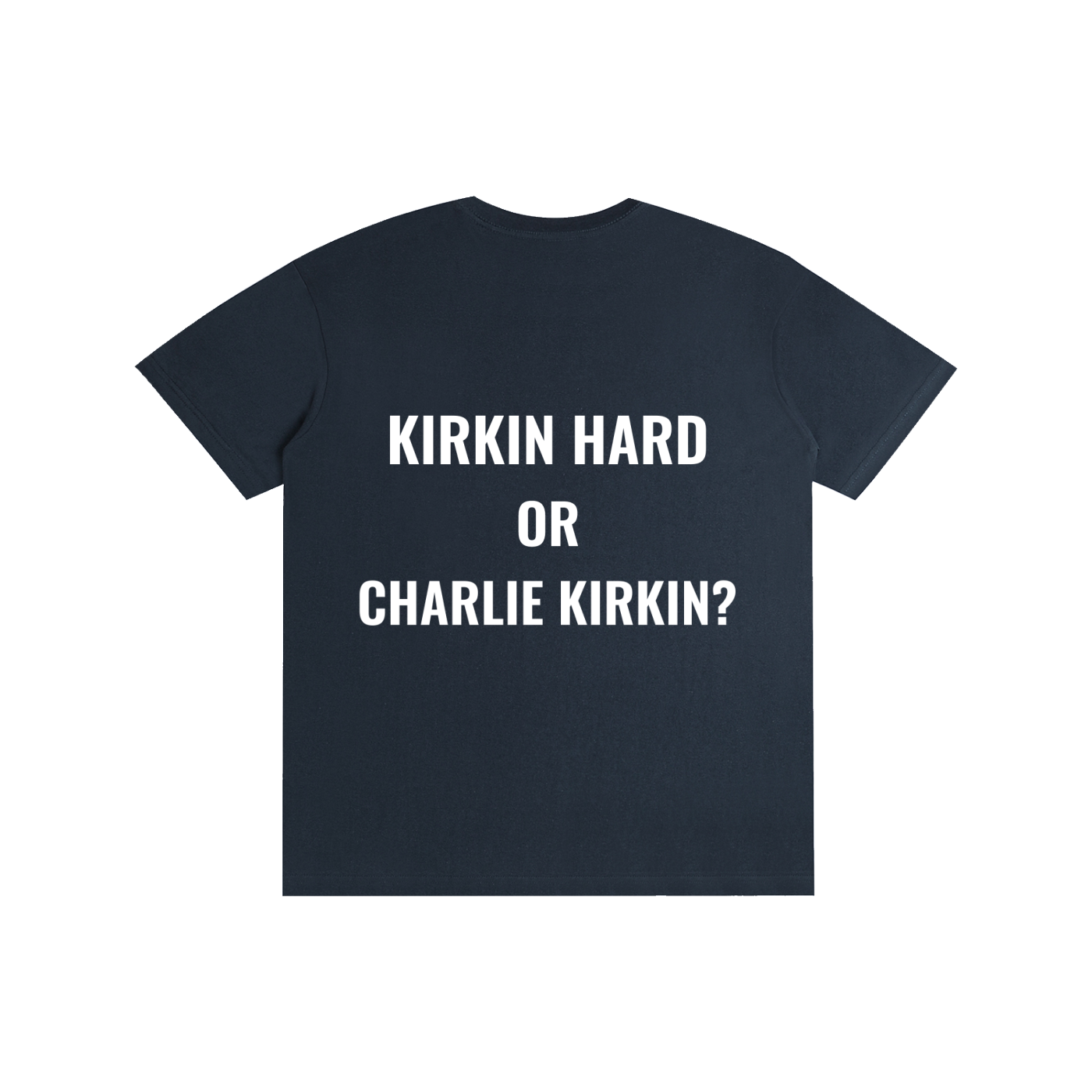 Kirkin Hard or Charlie Kirkin?