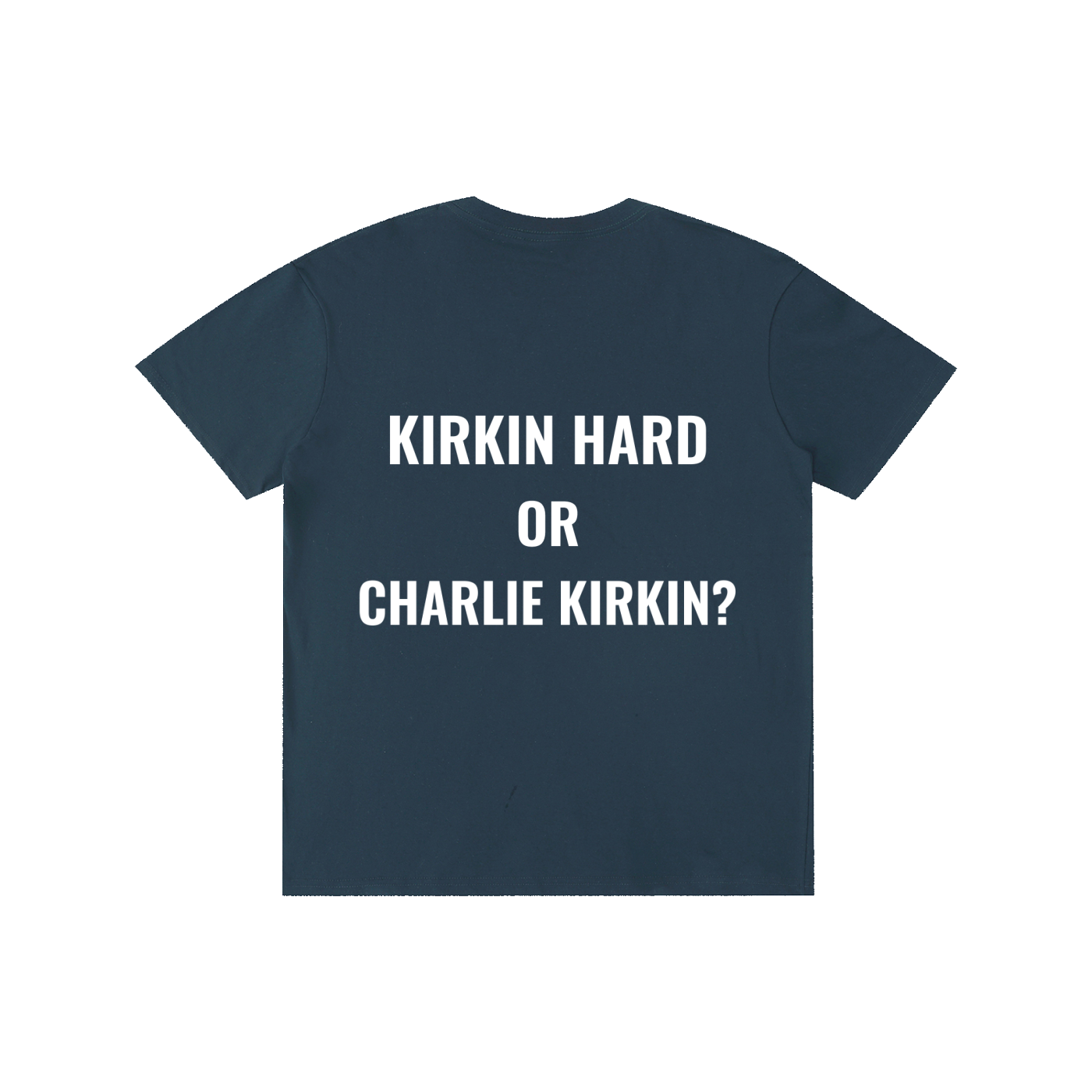 Kirkin Hard or Charlie Kirkin?