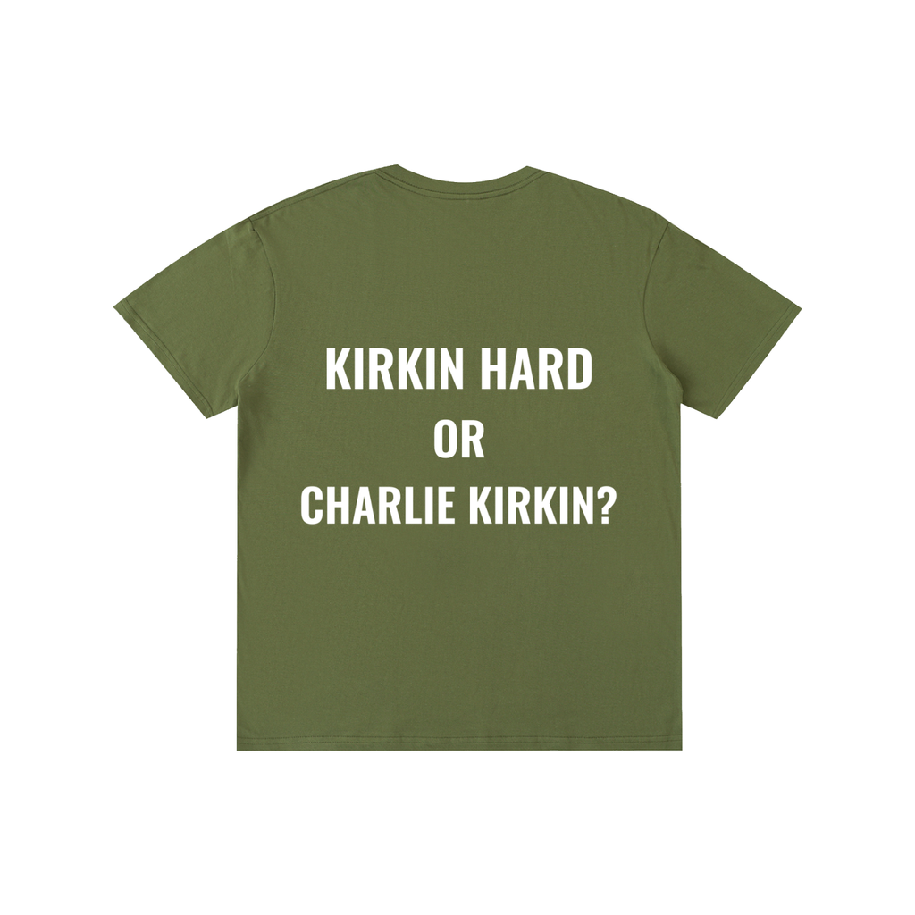 Kirkin Hard or Charlie Kirkin?